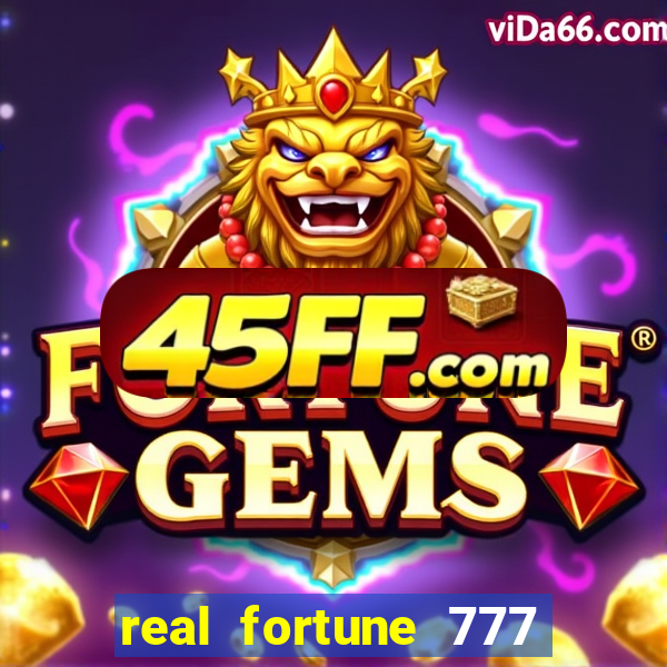 real fortune 777 paga mesmo